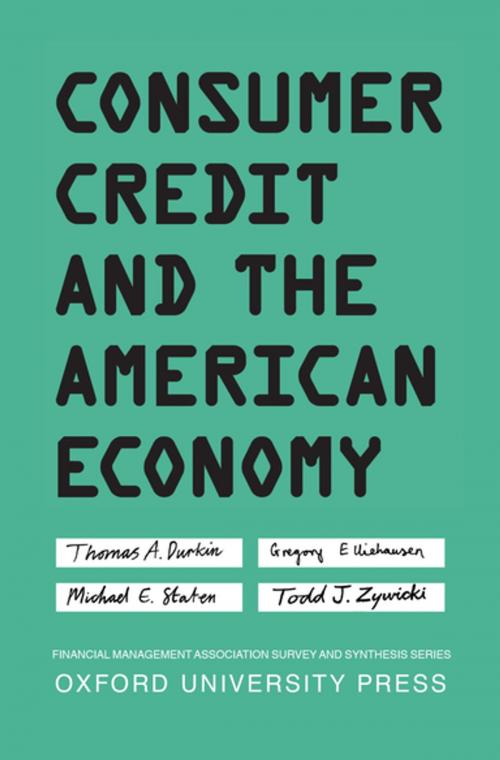Cover of the book Consumer Credit and the American Economy by Thomas A. Durkin, Gregory Elliehausen, Michael E. Staten, Todd J. Zywicki, Oxford University Press