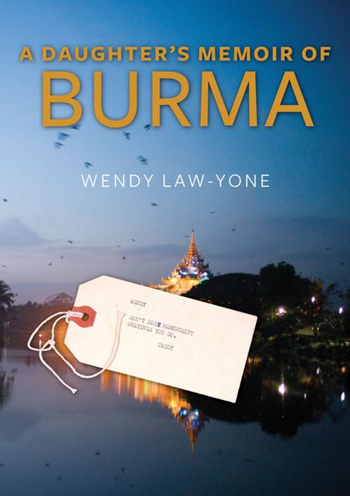 Cover of the book A Daughter's Memoir of Burma by Wendy Law-Yone, Columbia University Press