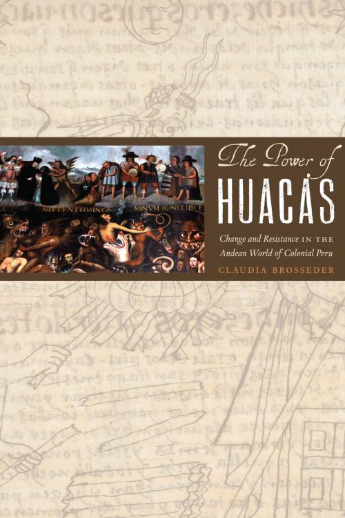 Cover of the book The Power of Huacas by Claudia Brosseder, University of Texas Press