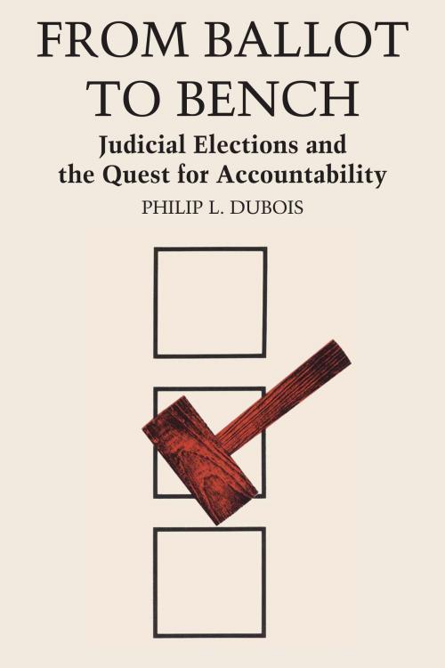 Cover of the book From Ballot to Bench by Philip L. Dubois, University of Texas Press