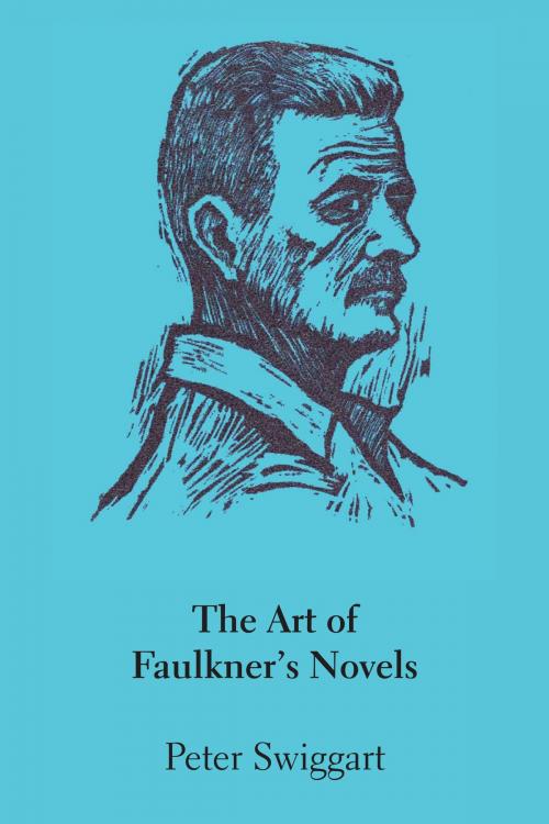 Cover of the book The Art of Faulkner's Novels by Peter Swiggart, University of Texas Press