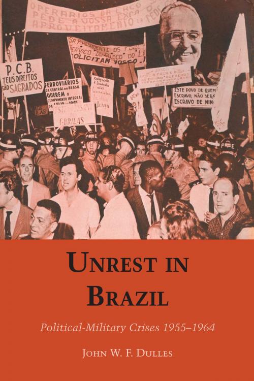Cover of the book Unrest in Brazil by John W. F. Dulles, University of Texas Press