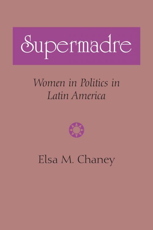 Cover of the book Supermadre by Elsa M. Chaney, University of Texas Press