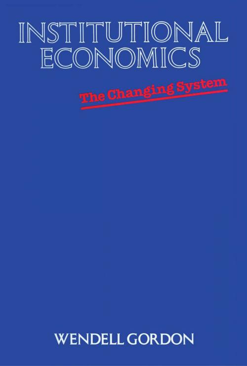 Cover of the book Institutional Economics by Wendell Gordon, University of Texas Press