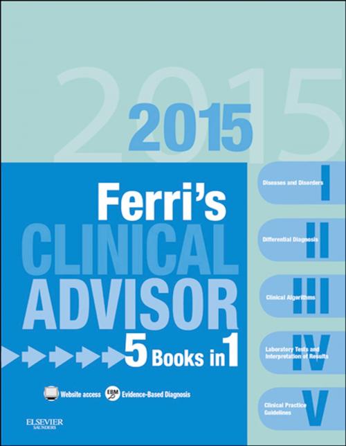 Cover of the book Ferri's Clinical Advisor 2015 E-Book by Fred F. Ferri, MD, FACP, Elsevier Health Sciences