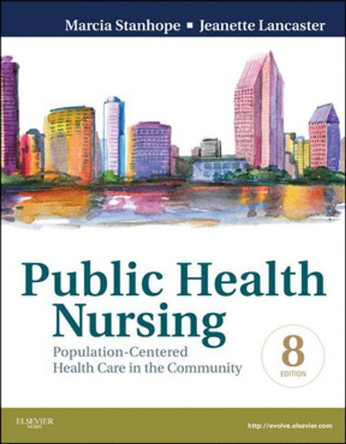 Cover of the book Public Health Nursing - E-Book by Marcia Stanhope, RN, DSN, FAAN, Jeanette Lancaster, RN, PhD, FAAN, Elsevier Health Sciences