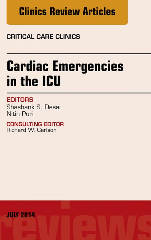 Cover of the book Cardiac Emergencies in the ICU , An Issue of Critical Care Clinics, by Shashank Desai, Elsevier Health Sciences
