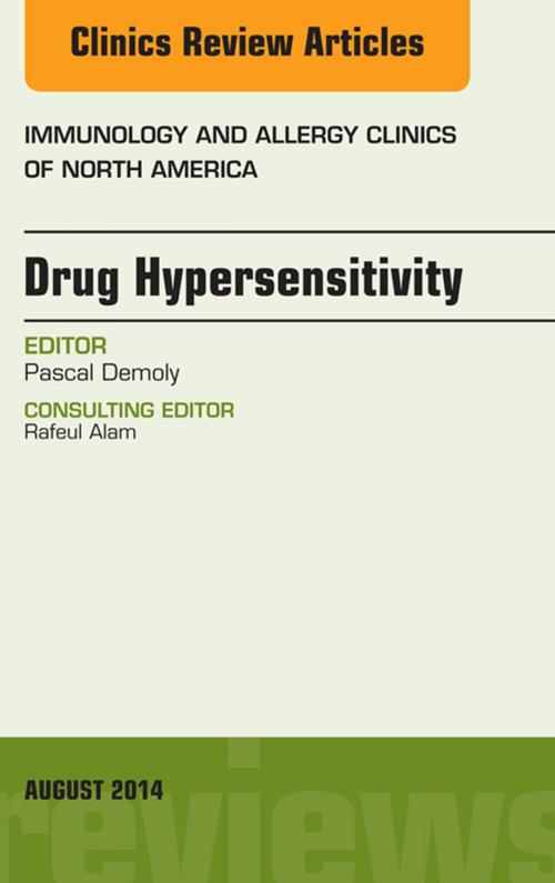 Cover of the book Drug Hypersensitivity, An Issue of Immunology and Allergy Clinics, E-Book by Pascal Demoly, MD, PhD, Elsevier Health Sciences