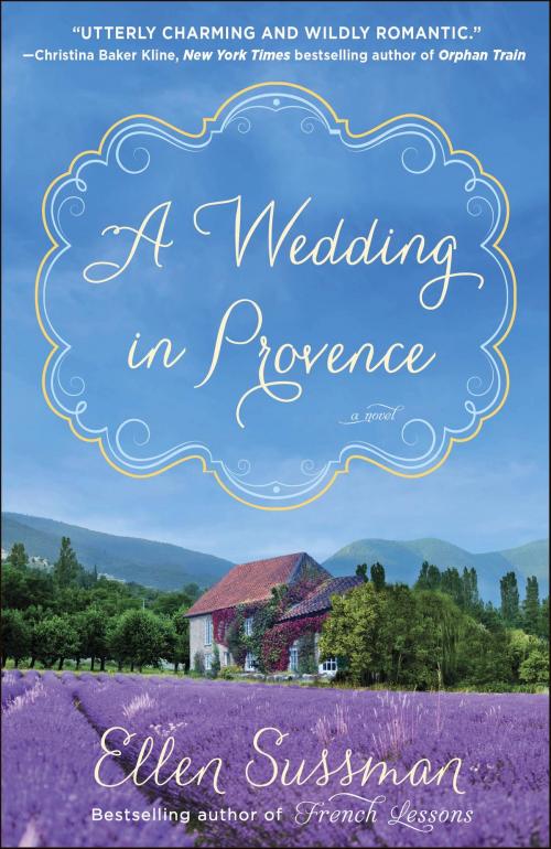 Cover of the book A Wedding in Provence by Ellen Sussman, Random House Publishing Group