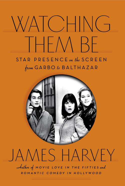 Cover of the book Watching Them Be by James Harvey, Farrar, Straus and Giroux