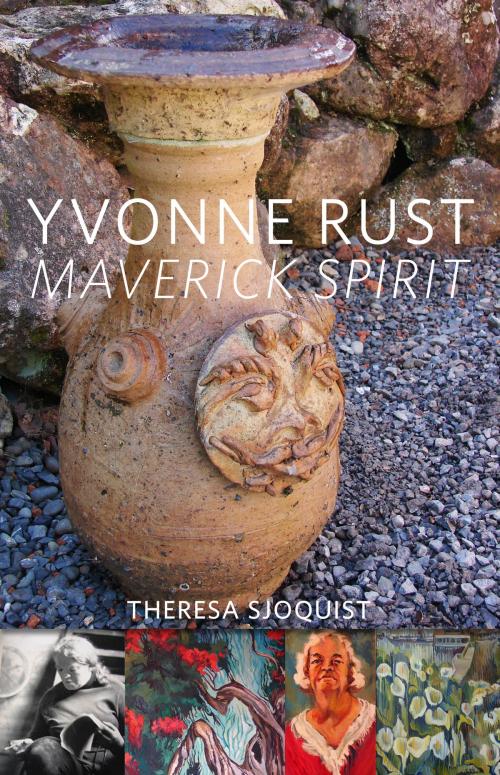 Cover of the book Yvonne Rust: Maverick Spirit by Theresa Sjoquist, Theresa Sjoquist