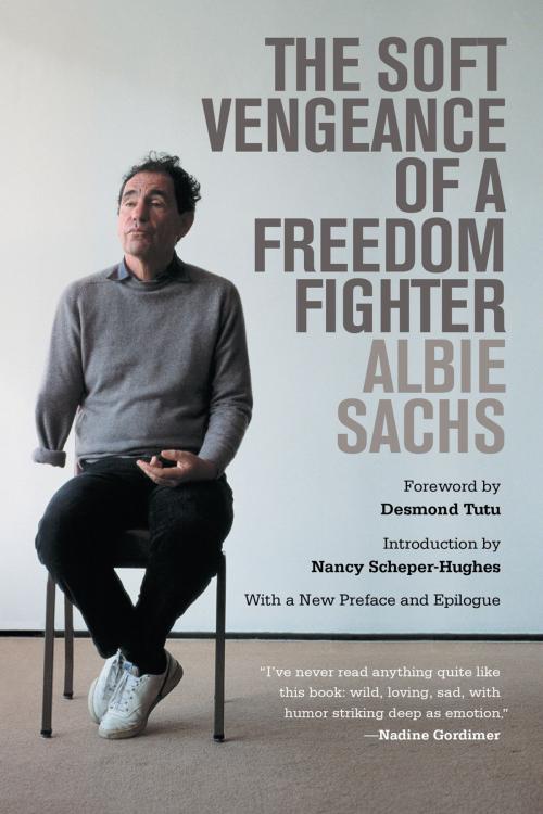 Cover of the book The Soft Vengeance of a Freedom Fighter by Albie Sachs, University of California Press