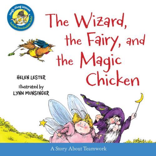 Cover of the book The Wizard, the Fairy, and the Magic Chicken (Read-aloud) by Helen Lester, HMH Books