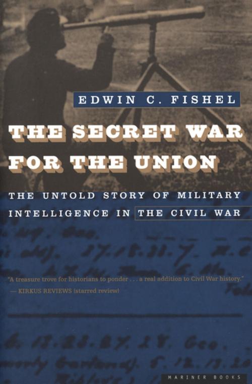 Cover of the book The Secret War for the Union by Edwin  C. Fishel, Houghton Mifflin Harcourt