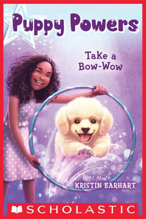 Cover of the book Puppy Powers #3: Take a Bow-Wow by Kristin Earhart, Scholastic Inc.