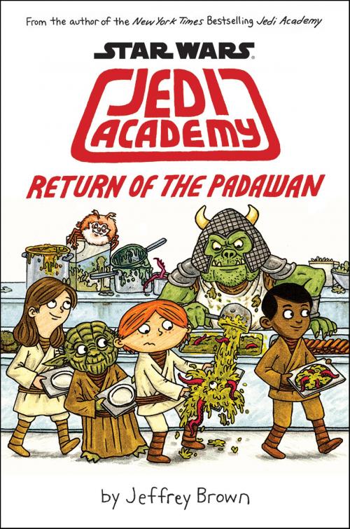 Cover of the book Star Wars: Jedi Academy, Return of the Padawan (Book 2) by Jeffrey Brown, Scholastic Inc.