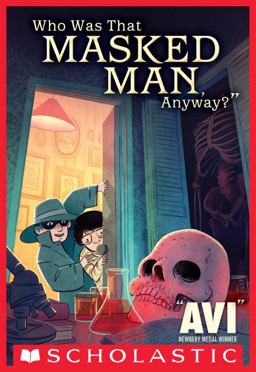 Cover of the book Who Was That Masked Man Anyway? by Avi, Scholastic Inc.