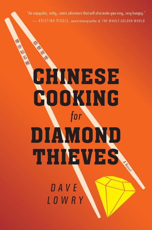 Cover of the book Chinese Cooking for Diamond Thieves by Dave Lowry, HMH Books