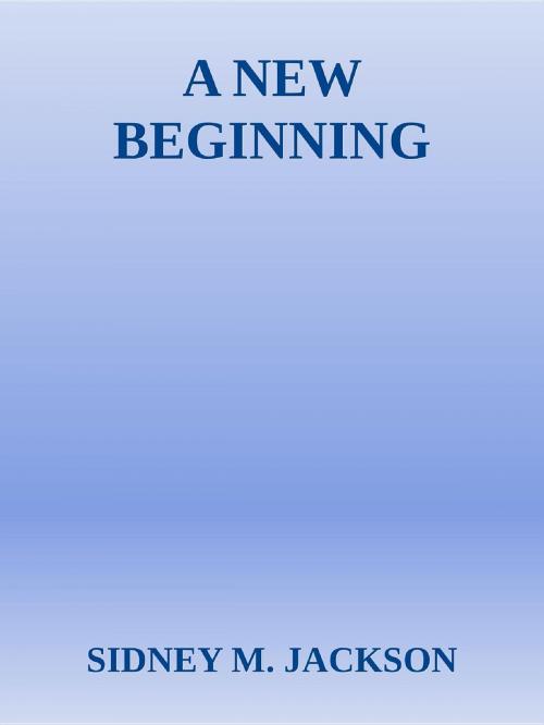 Cover of the book A New Beginning by Sidney M Jackson, sidney m. jackson