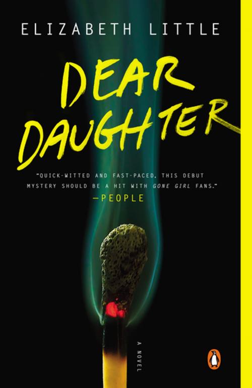 Cover of the book Dear Daughter by Elizabeth Little, Penguin Publishing Group