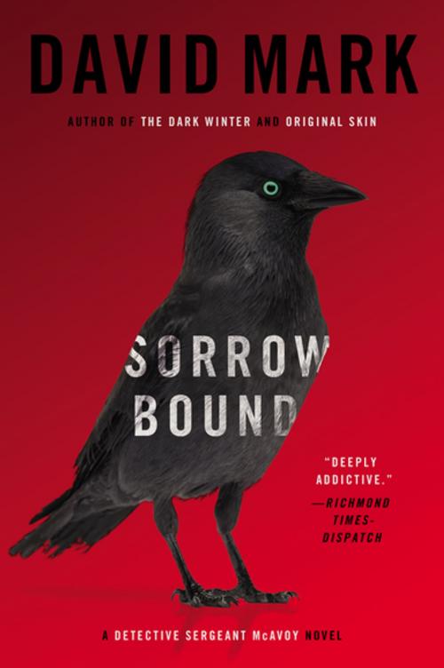 Cover of the book Sorrow Bound by David Mark, Penguin Publishing Group