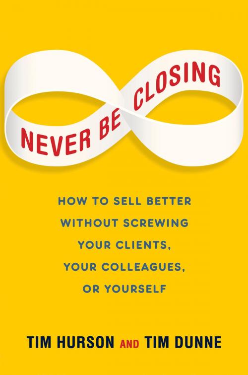 Cover of the book Never Be Closing by Tim Hurson, Tim Dunne, Penguin Publishing Group
