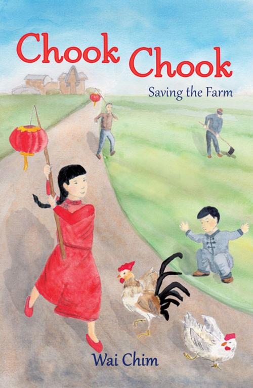 Cover of the book Chook Chook: Saving the Farm by Wai Chim, University of Queensland Press
