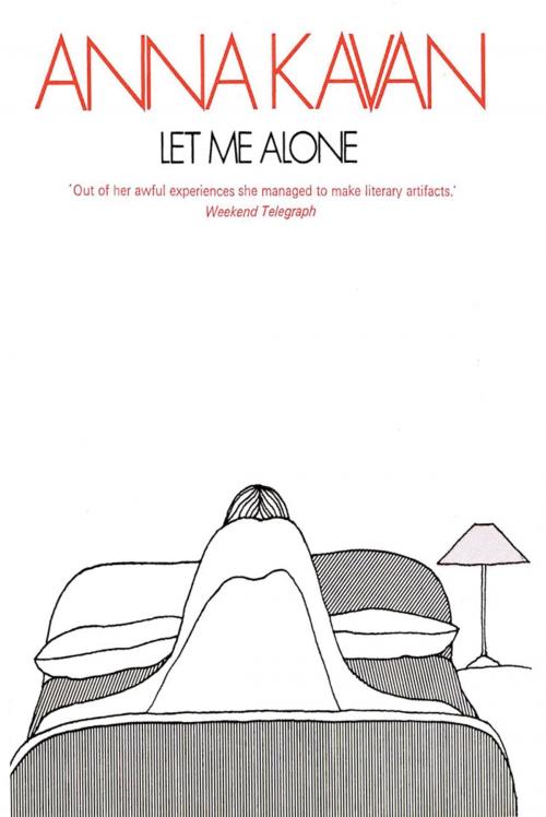 Cover of the book Let Me Alone by Anna Kavan, Peter Owen Publishers