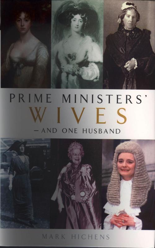 Cover of the book Prime Minister's Wives by Mark Hichens, Peter Owen Publishers