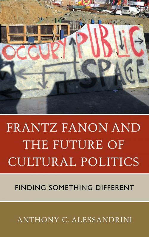 Cover of the book Frantz Fanon and the Future of Cultural Politics by Anthony C. Alessandrini, Lexington Books