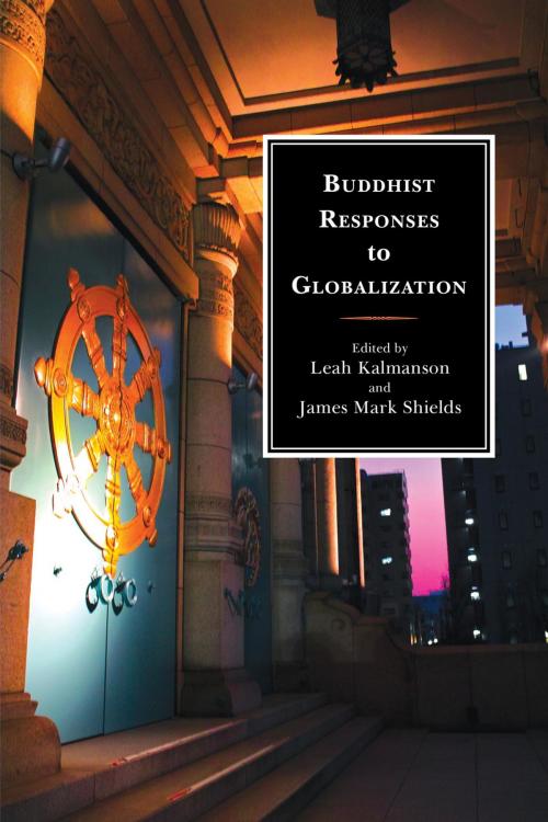 Cover of the book Buddhist Responses to Globalization by Peter D. Hershock, John W. M. Krummel, Erin McCarthy, Carolyn M. Jones Medine, Ugo Dessi, Melanie L. Harris, Lexington Books