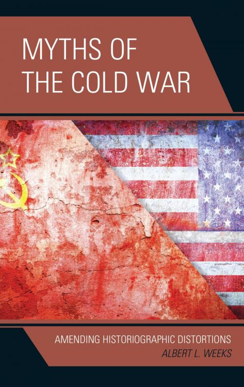 Cover of the book Myths of the Cold War by Albert L. Weeks, Lexington Books