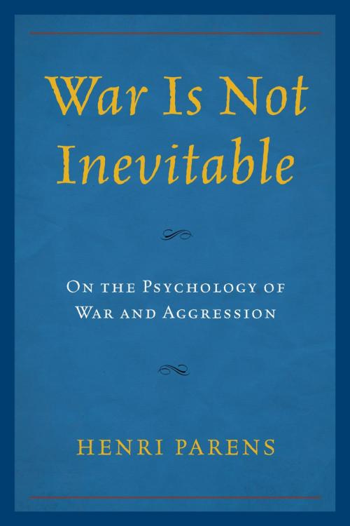 Cover of the book War Is Not Inevitable by Henri Parens, Lexington Books