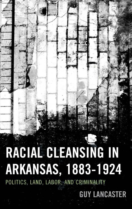 Cover of the book Racial Cleansing in Arkansas, 1883–1924 by Guy Lancaster, Lexington Books