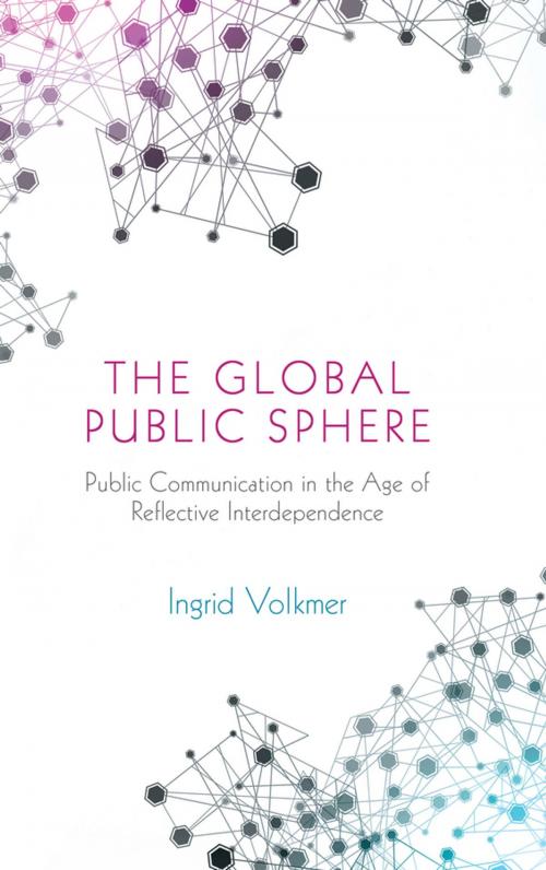 Cover of the book The Global Public Sphere by Ingrid Volkmer, Wiley