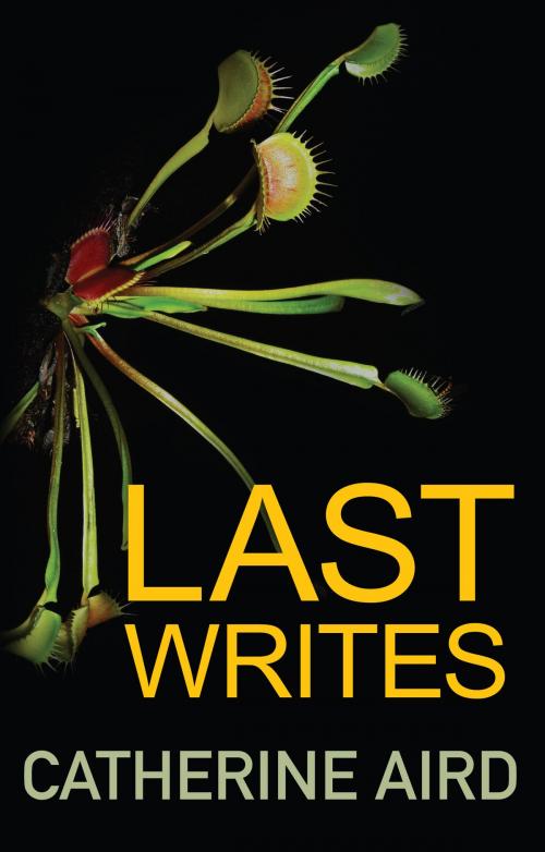 Cover of the book Last Writes by Catherine Aird, Allison & Busby