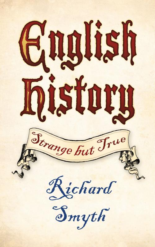 Cover of the book English History by Richard Smyth, The History Press
