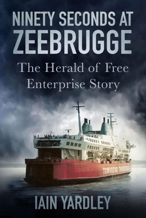 Cover of the book Ninety Seconds at Zeebrugge by Iain Yardley, The History Press
