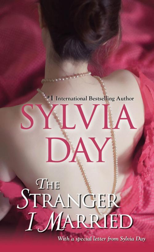 Cover of the book The Stranger I Married by Sylvia Day, Kensington Books