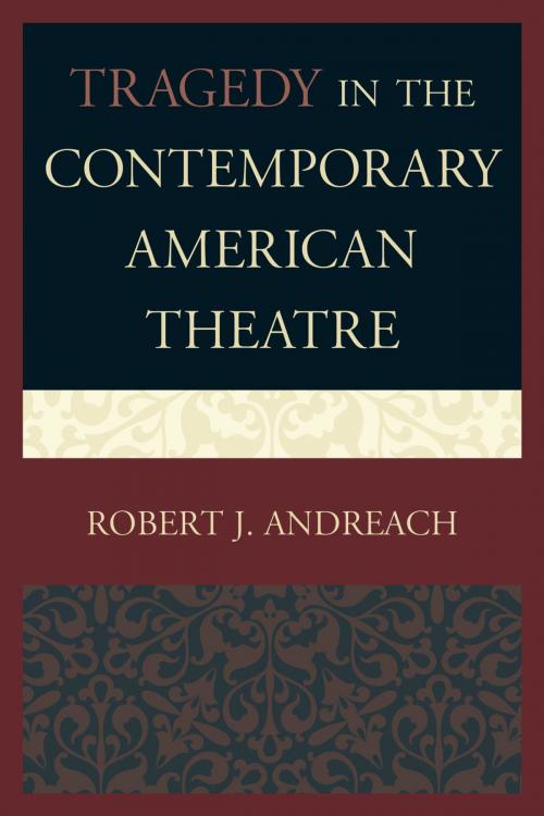 Cover of the book Tragedy in the Contemporary American Theatre by Robert J. Andreach, UPA