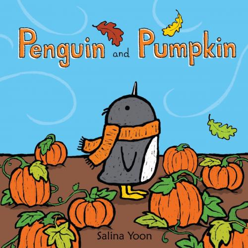 Cover of the book Penguin and Pumpkin by Ms. Salina Yoon, Bloomsbury Publishing