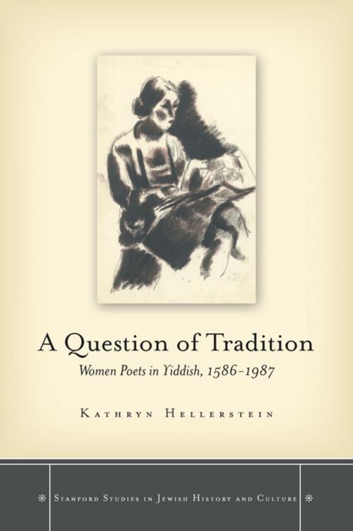 Cover of the book A Question of Tradition by Kathryn Hellerstein, Stanford University Press