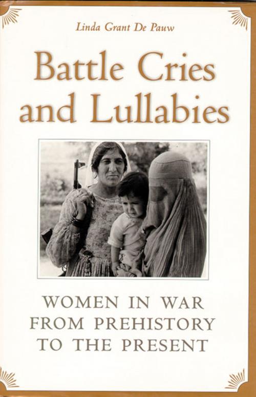 Cover of the book Battle Cries and Lullabies by Linda Grant De Pauw, University of Oklahoma Press
