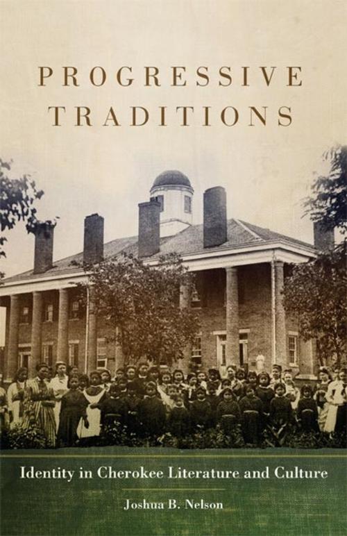 Cover of the book Progressive Traditions by Joshua B. Nelson, University of Oklahoma Press