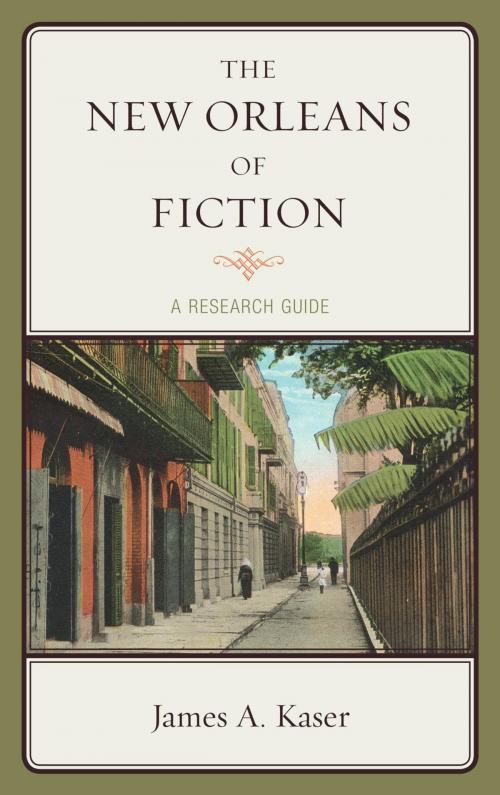 Cover of the book The New Orleans of Fiction by James A. Kaser, Rowman & Littlefield Publishers
