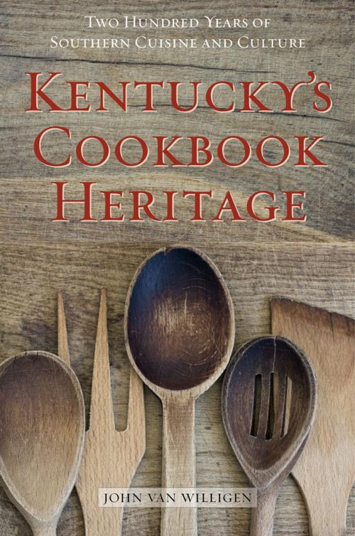 Cover of the book Kentucky's Cookbook Heritage by John van Willigen, The University Press of Kentucky