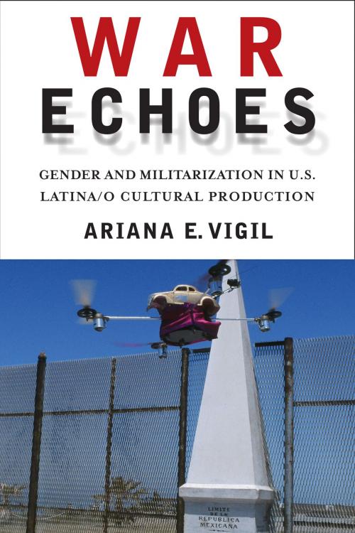 Cover of the book War Echoes by Ariana E. Vigil, Rutgers University Press