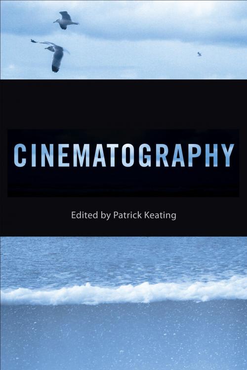 Cover of the book Cinematography by Patrick Keating, Lisa Dombrowski, Bradley Schauer, Paul Ramaeker, Christopher Lucas, Chris Cagle, Rutgers University Press