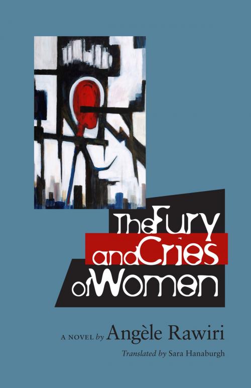 Cover of the book The Fury and Cries of Women by Angèle Rawiri, Cheryl Toman, University of Virginia Press