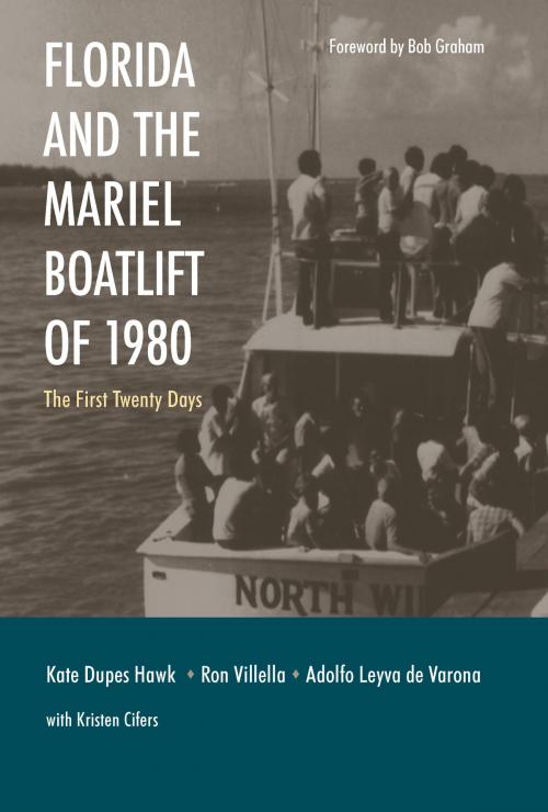Cover of the book Florida and the Mariel Boatlift of 1980 by Kathleen Dupes Hawk, Ron Villella, Adolfo Leyva de Varona, University of Alabama Press